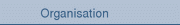 Organisation